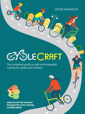 cover image of Cyclecraft: the complete guide to safe and enjoyable cycling for adults and children